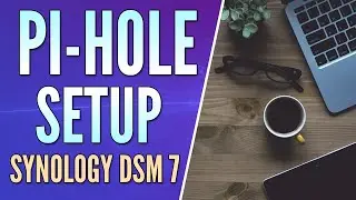 How to Set Up Pi-hole on DSM 7! (Network Ad-Blocker)