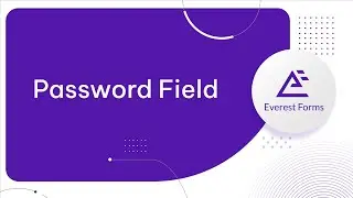 Password Field: Advanced Form Fields