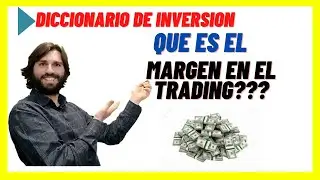 Que es el margen en el trading? Diccionario de Inversion