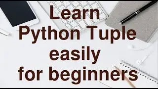 Python Tuple Datatype for beginners in 2022.