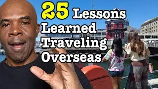 25 Things I learned after  3 years of Traveling Internationally - Part 2