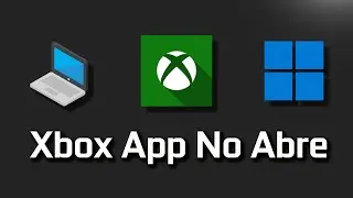 Solucion: La APP XBOX no inicia, no carga, no abre en Windows 11/10