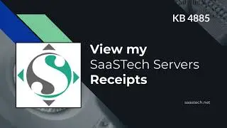 View my SaaSTech Servers receipts - KB 4885