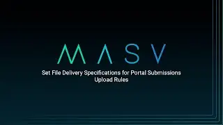 Upload Rules | Set File Delivery Specifications for Portal Submissions