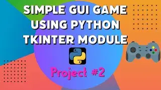 Simple GUI Game Using Python Tkinter Module || Project #2