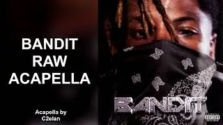 Juice WRLD - Bandit (RAW ACAPELLA) NO AUTOTUNE