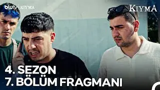 Kıyma 4. Sezon - 7. Bölüm Fragmanı