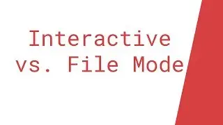 Interactive vs. File Mode in Python (IDLE)