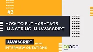 How To Put Hashtags in a String in Javascript | JavaScript Interview Questions | Hindi #2