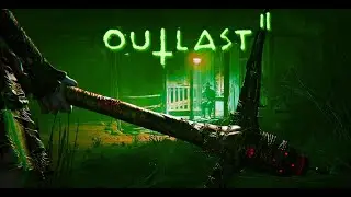OUTLAST 2 /  ПРОХОЖДЕНИЕ ВПЕРВЫЕ / СТРИМ 1