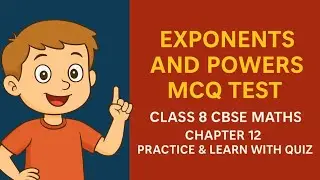 Exponents and Powers MCQ Test | Class 8 CBSE Maths Chapter 12 | Practice & Learn with Quiz