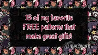 Need last minute gift ideas? Have a low budget? Here are some of my favorite FREE pattern makes!