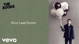 The Kooks - Four Leaf Clover (Lyric Video)