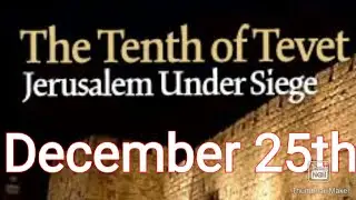 December 25th 2020 Asara B'Tevet The Fast Of The Tenth Month Great Awakening Chrismas Rapture 144000