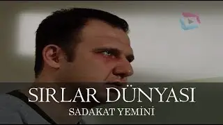 Sırlar Dünyası - SADAKAT YEMİNİ