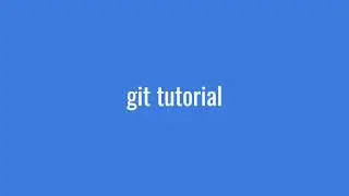 Mastering Git: A Comprehensive Tutorial for Beginners and Beyond