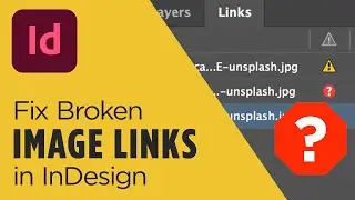 Fix missing or broken image links in Adobe InDesign - Graphic design tutorial