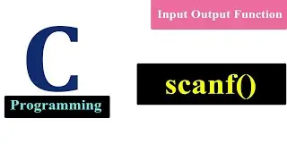 Scanf Function in C Programming | Input Output Functions