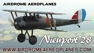 Airdrome Aeroplanes, WW I Full Scale Replica Fighter Aircraft the Nieuport 28.