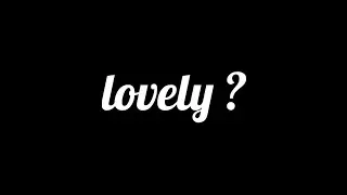 Lovely - Billie Eillish || 