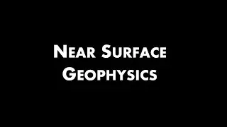 Introduction to Near Surface Geophysics