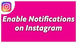 How to Get Notifications on Instagram