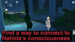 Find a way to connect to Nahida's consciousness Genshin impact