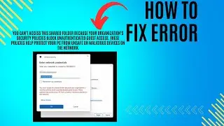 FIXED - You can't access this shared folder because your Organization's security policies...