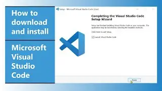 How to download and install Microsoft Visual Studio Code for Windows.