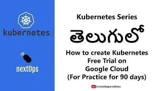 3. How to create free kubernetes account on Google Cloud (For Practice)