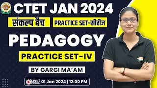 CTET 2024 Jan | Pedagogy Practice Set, CTET CDP PYQs #4, CDP By Gargi Ma'am For CTET Level 1 & 2