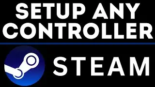 How to Setup Any Controller on Steam for Any Game - Xbox, PS4, PS5, Switch