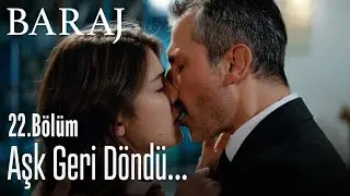 Aşk geri döndü... - Baraj 22. Bölüm