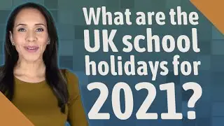 What are the UK school holidays for 2021?