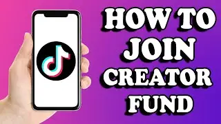 How To Join The Creator Fund on TikTok (2022)