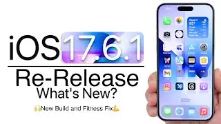 iOS 17.6.1 Re-Release is Out! - Whats New?