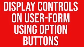 Display or hide controls on a user-form using option buttons in MS Excel