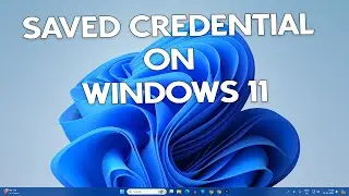 How to Find & View Saved Credential on Windows 11