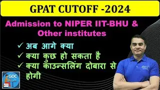 M PHARM ADMISSION AFTER GPAT CUTOFF DECLARATION AT NIPER IIT-BHU AND OTHER INSTITUTES