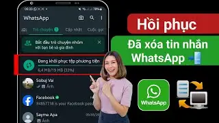 Cách khôi phục tin nhắn đã xóa trên WhatsApp |