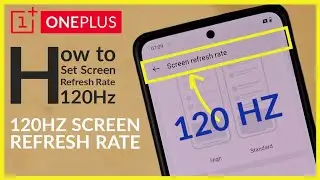 How to Set Screen Refresh Rate to 120 Hz on OnePlus Android Phone