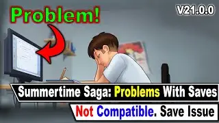 Summertime Saga: Saves Made In V21.0 May Not Be Compatible Later?