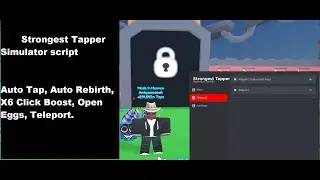 Strongest Tapper Simulator / Auto Tap, Auto Rebirth, X6 Click Boost, Open Eggs, Teleport. [Pipa]