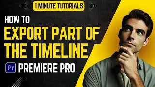 How To Export Part Of The Timeline In Premiere Pro 2024 | Adobe Tutorials