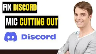 How To Fix Mic Cutting Out On Discord - Easy Guide 2025