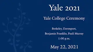 Yale 2021: Yale College Ceremony 1:00 p.m.