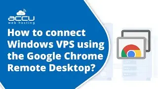 How to connect Windows VPS using the Google Chrome Remote Desktop?