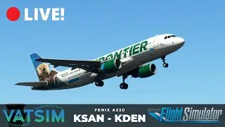 🔴 MSFS Live! | KSAN - KDEN in The Fenix A320 | Vatsim