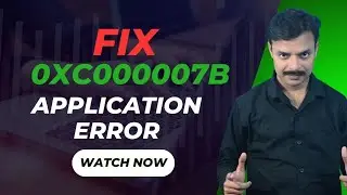 Fix 0xc000007b Application Error in Windows 10 | Step-by-Step Guide