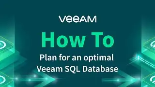 How to plan for an optimal Veeam SQL Database